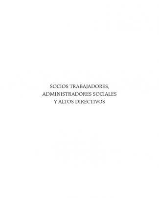 Socios Trabajadores, Administradores Sociales Y Altos Directivos