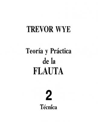 Trevor Wye Teoria Y Practica De La Flauta Volumen 2 (tecnica)
