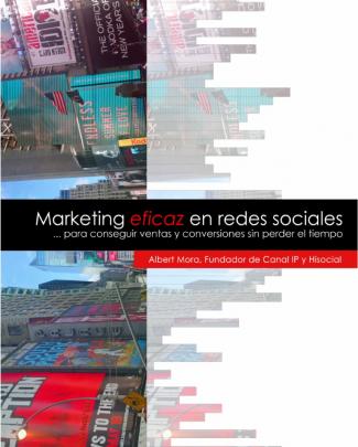 Marketing Eficaz En Redes Sociales - Albert Mora (2012)