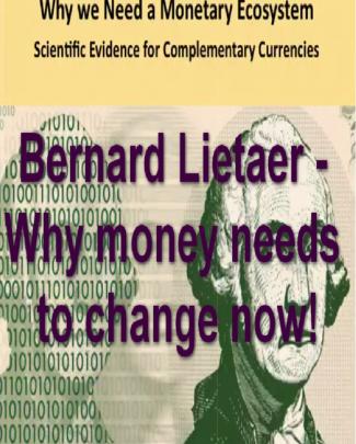 Bernard Lietaer - Scientific Evidence For Complementary Currencies