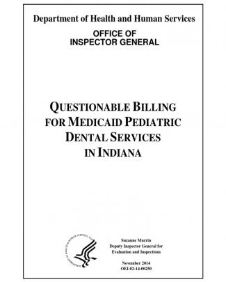 Hhs Report - Indiana Questionable Pediatric Dental Mediciad Billing November 2014