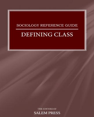 Defining Class, Sociology Reference Guide - Salem Press