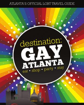 Destination: Gay Atlanta - Atlanta's First Official Lgbt Travel Guide