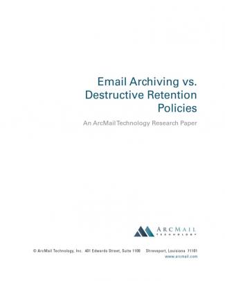 Email Archiving Vs. Destructive Retention Policies