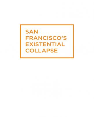 San Francisco's Existential Collapse