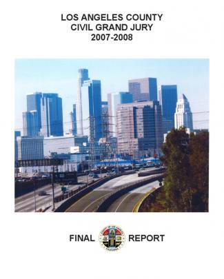 2007-2008 Los Angeles County Civil Grand Jury, Final Report, June  2008